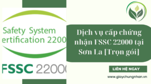 Dịch vụ cấp chứng nhận FSSC 22000 tại Sơn La [Trọn gói]