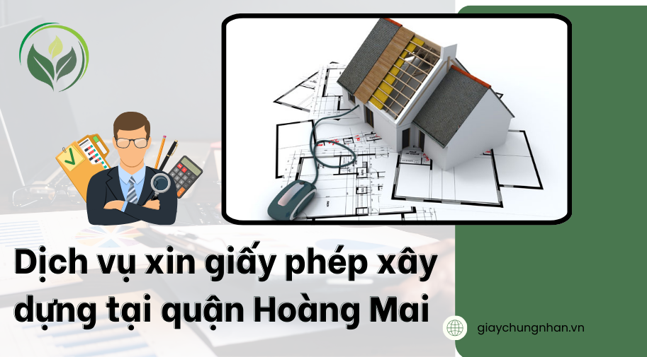 Dịch vụ xin giấy phép xây dựng tại quận Hoàng Mai 