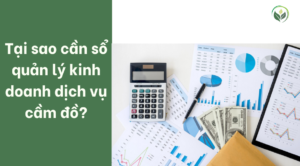 Tại sao cần sổ quản lý kinh doanh dịch vụ cầm đồ?
