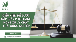 Điều kiện để được cấp giấy phép hành nghề xử lý chất thải công nghiệp