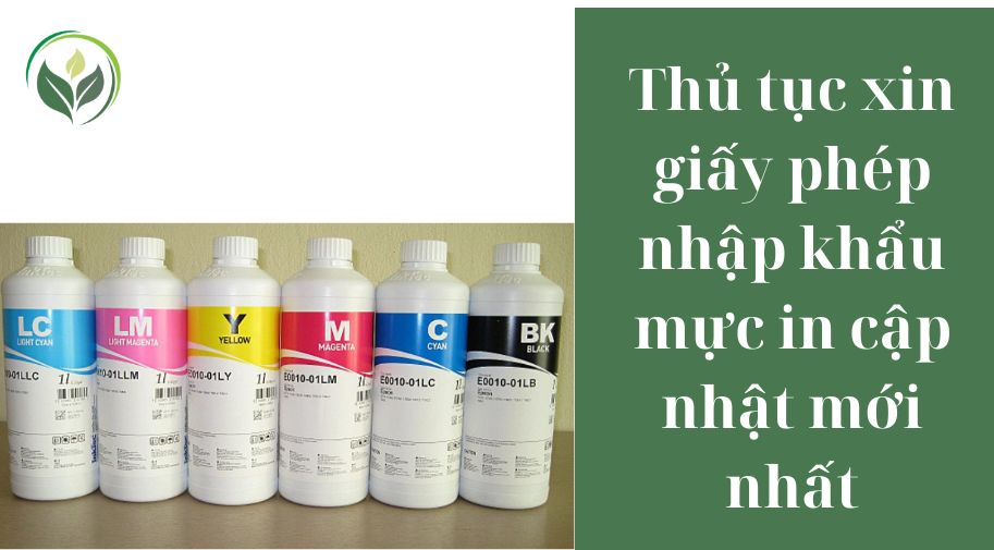 Thủ tục xin giấy phép nhập khẩu mực in cập nhật mới nhất