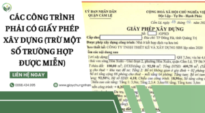 Các công trình phải có Giấy phép xây dựng (trừ một số trường hợp được miễn)