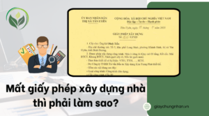 Mất giấy phép xây dựng nhà thì phải làm sao?