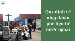 Quy định về nhập khẩu phế liệu từ nước ngoài
