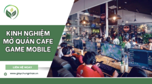 Kinh nghiệm mở quán cafe game mobile
