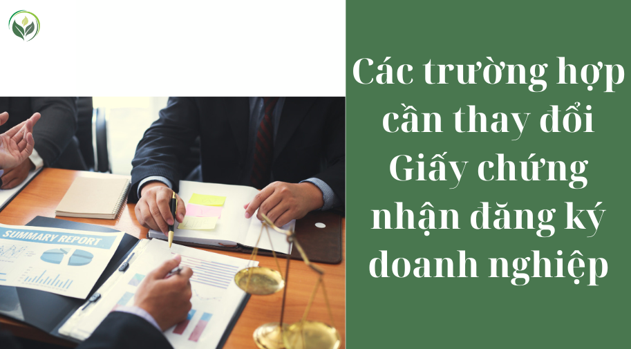 Các trường hợp cần thay đổi Giấy chứng nhận đăng ký doanh nghiệp