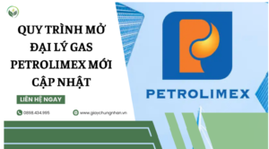 Quy trình mở đại lý gas Petrolimex mới cập nhật