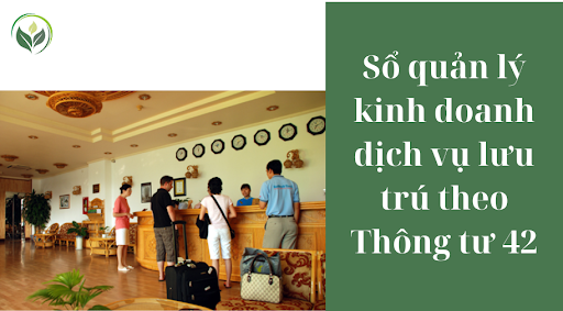 Sổ quản lý kinh doanh dịch vụ lưu trú theo Thông tư 42