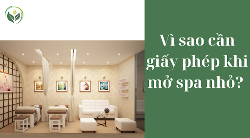 Vì sao cần giấy phép khi mở spa nhỏ?