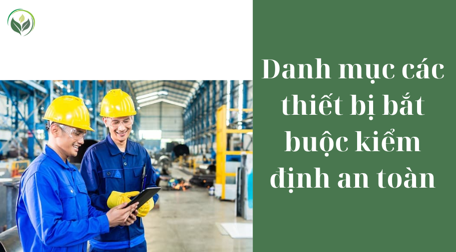 Danh mục các thiết bị bắt buộc kiểm định an toàn