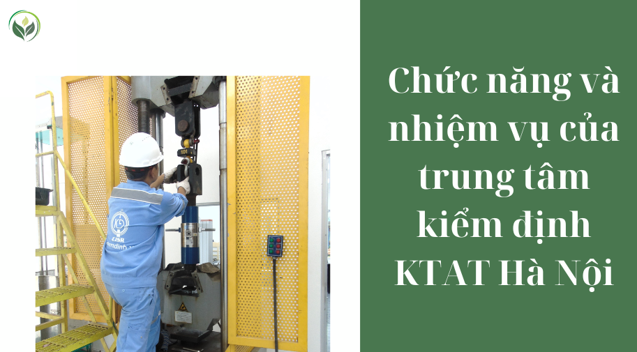 Chức năng và nhiệm vụ của trung tâm kiểm định KTAT Hà Nội
