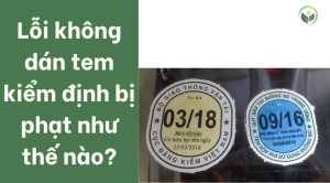 Lỗi không dán tem kiểm định bị phạt như thế nào?