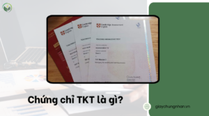 Chứng chỉ TKT là gì?