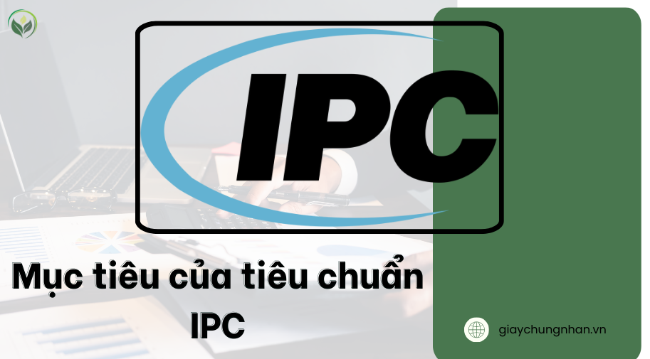 Mục tiêu của tiêu chuẩn IPC