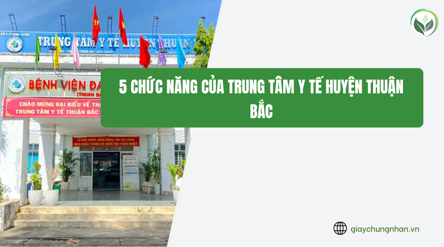 5 chức năng của trung tâm Y tế Huyện Thuận Bắc
