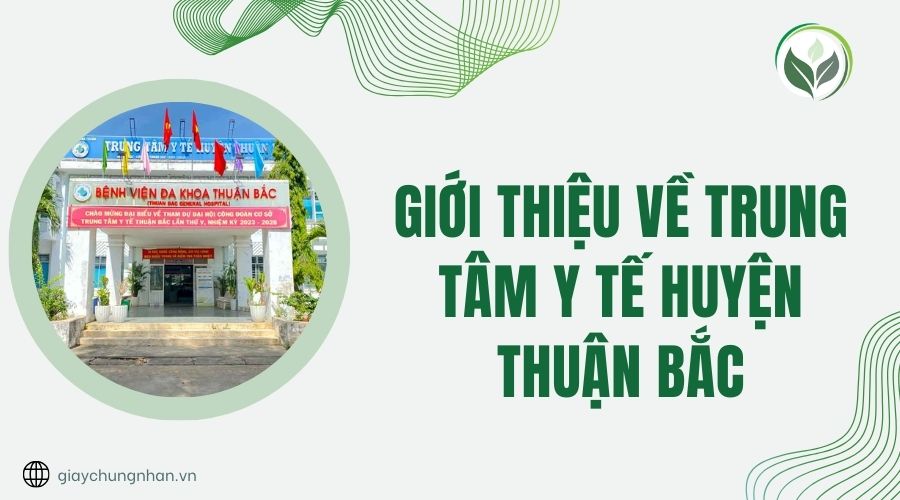 Giới thiệu về Trung tâm Y tế Huyện Thuận Bắc
