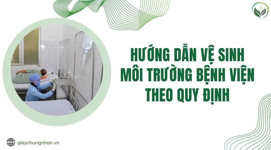 Hướng dẫn vệ sinh môi trường bệnh viện theo quy định.jpg
