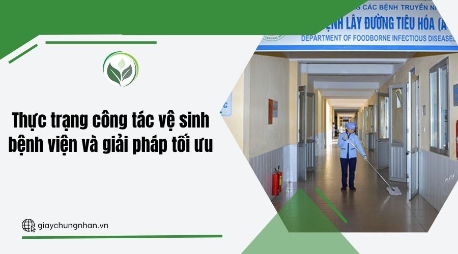 Thực trạng công tác vệ sinh bệnh viện và giải pháp tối ưu