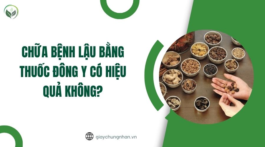 Chữa bệnh lậu bằng thuốc đông y có hiệu quả không?.jpg