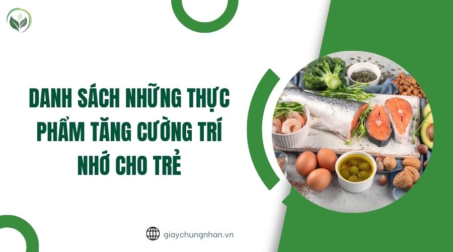 Danh sách những thực phẩm tăng cường trí nhớ cho trẻ.jpg