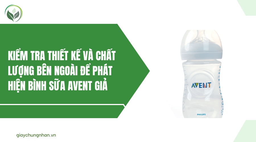 Kiểm tra thiết kế và chất lượng bên ngoài để phát hiện bình sữa Avent giả