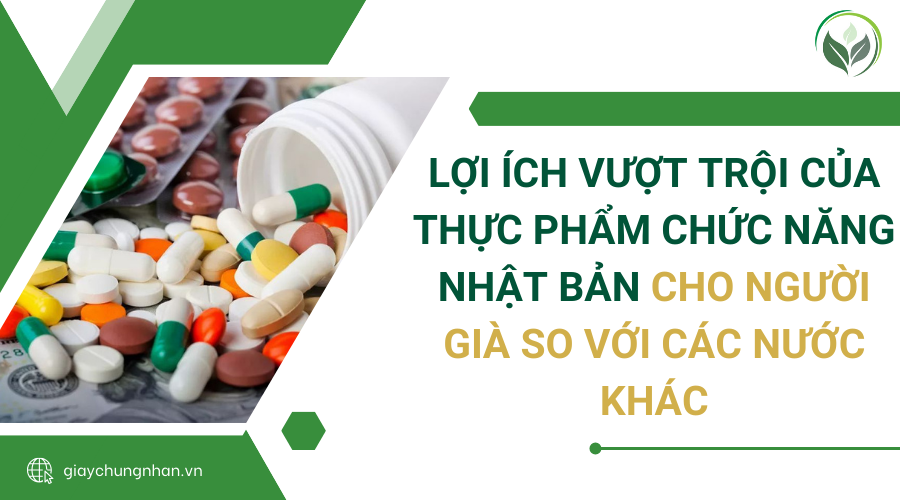 Lợi ích vượt trội của thực phẩm chức năng Nhật Bản cho người già so với các nước khác