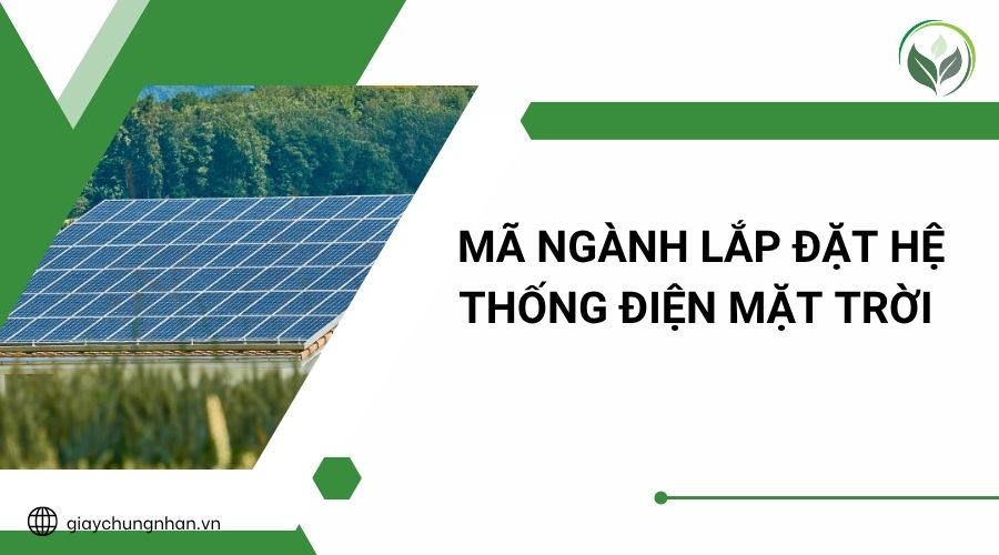Mã ngành lắp đặt hệ thống điện mặt trời 