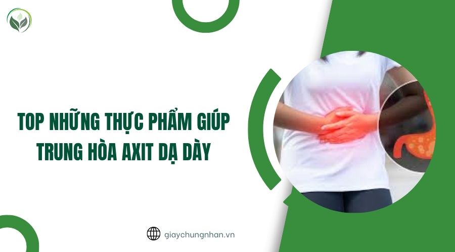 Top những thực phẩm giúp trung hòa axit dạ dày.jpg