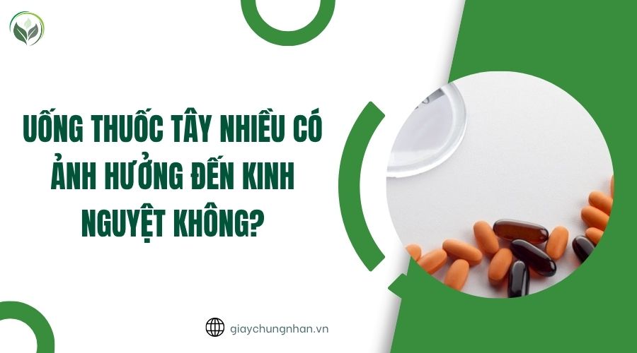 Uống thuốc tây nhiều có ảnh hưởng đến kinh nguyệt không?.jpg