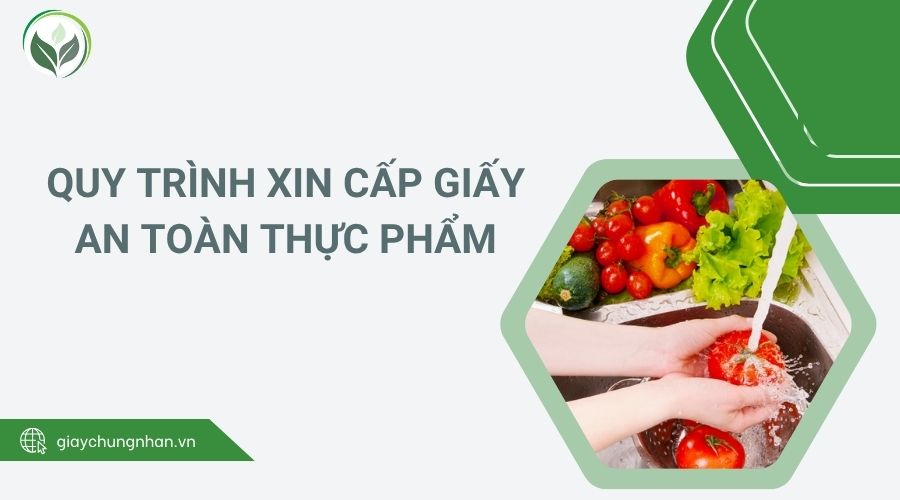 Quy trình xin cấp giấy an toàn thực phẩm