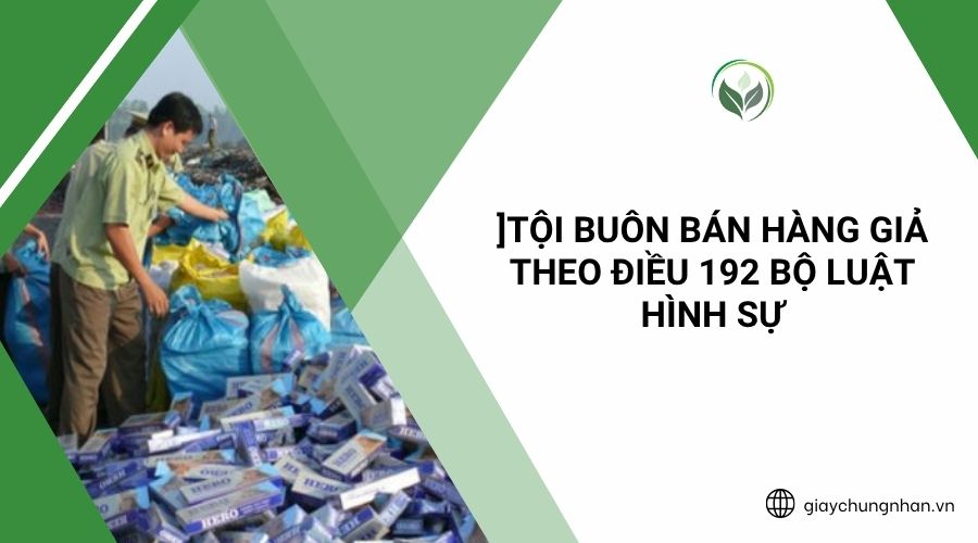 ]Tội buôn bán hàng giả theo Điều 192 Bộ luật Hình sự