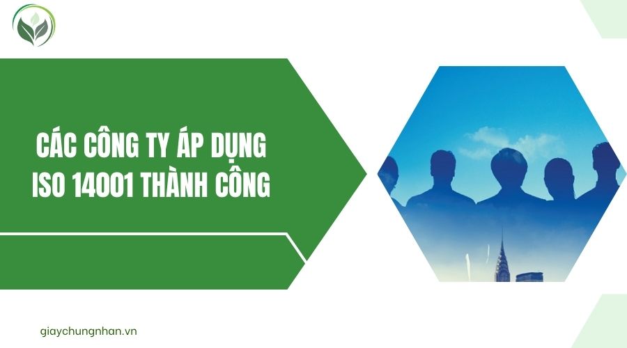 Các công ty áp dụng ISO 14001 thành công.jpg