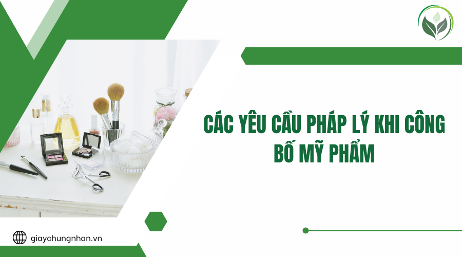 Các yêu cầu pháp lý khi công bố mỹ phẩm