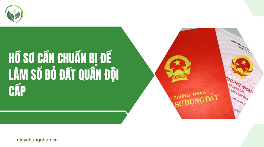 Hồ sơ cần chuẩn bị để làm sổ đỏ đất quân đội cấp