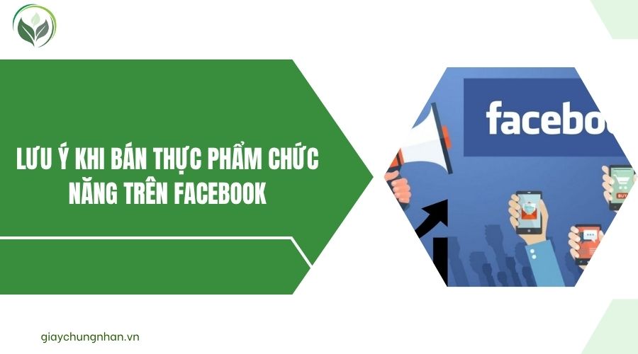Lưu ý khi bán thực phẩm chức năng trên Facebook.jpg