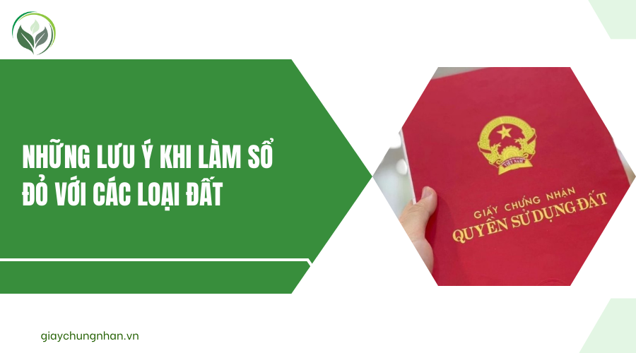 Những lưu ý khi làm sổ đỏ với các loại đất