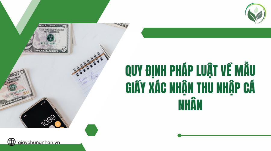 Quy định pháp luật về mẫu giấy xác nhận thu nhập cá nhân