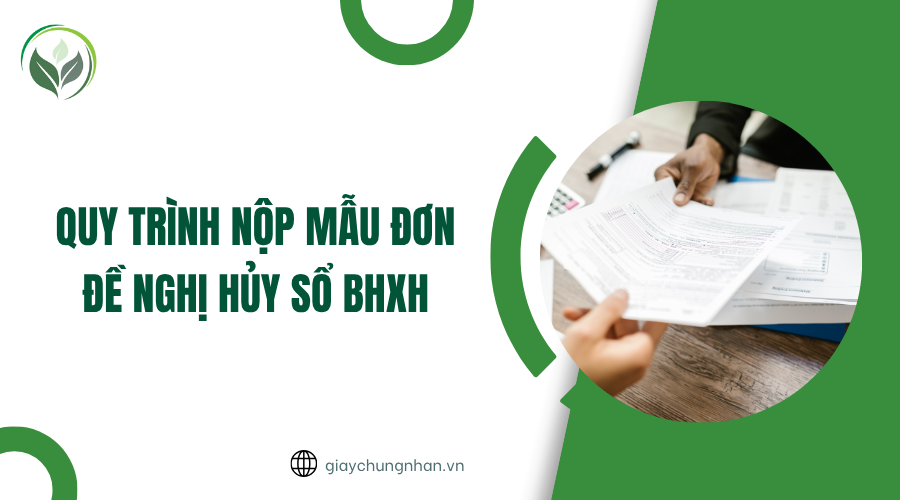 Quy trình nộp mẫu đơn đề nghị hủy sổ BHXH