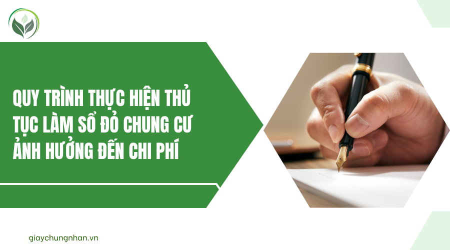Quy trình thực hiện thủ tục làm sổ đỏ chung cư ảnh hưởng đến chi phí