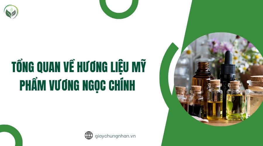 Tổng quan về Hương liệu mỹ phẩm Vương Ngọc Chính.jpg