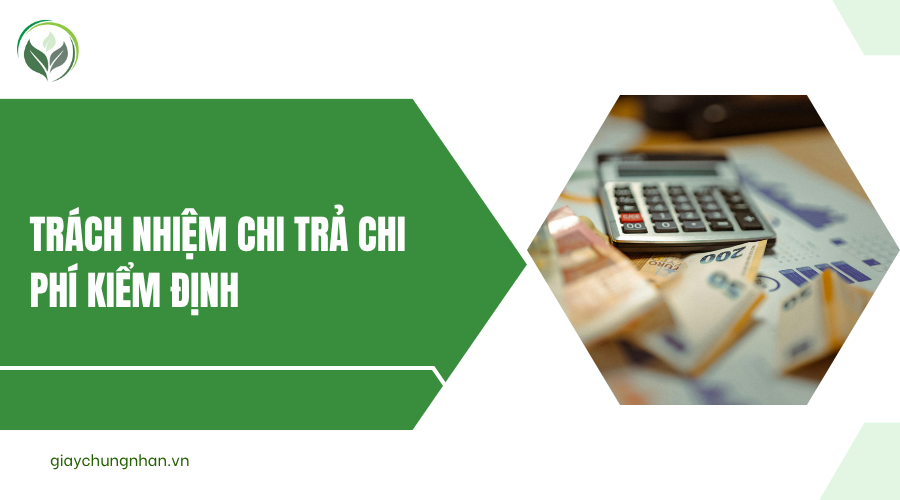 Trách nhiệm chi trả chi phí kiểm định