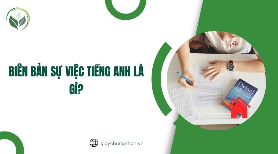 Biên bản sự việc tiếng Anh là gì?