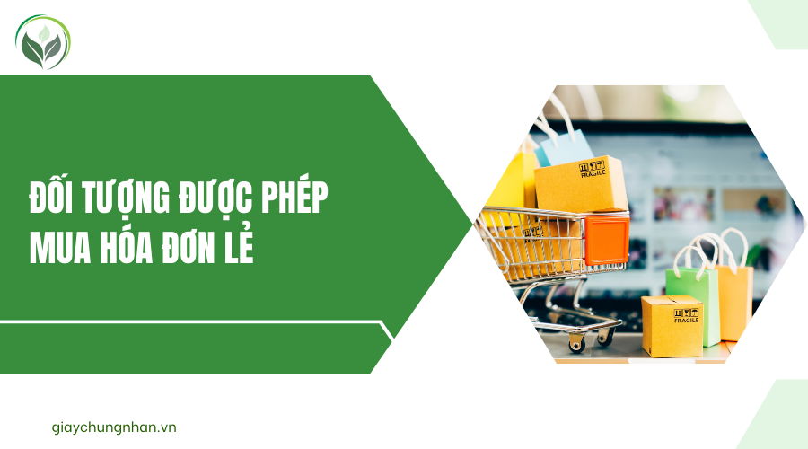 Đối tượng được phép mua hóa đơn lẻ