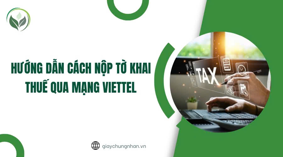 Hướng dẫn cách nộp tờ khai thuế qua mạng Viettel