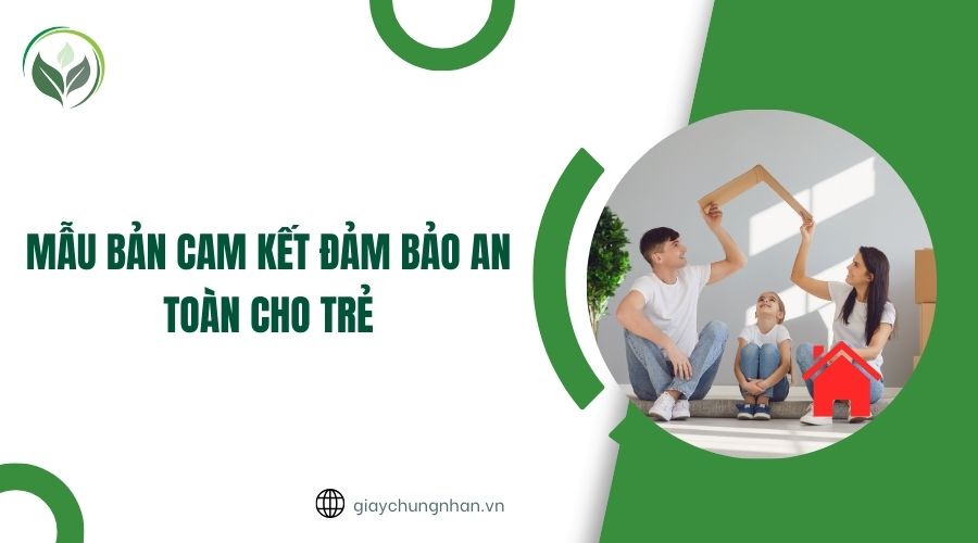 Mẫu bản cam kết đảm bảo an toàn cho trẻ