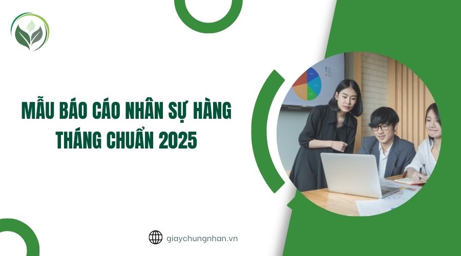 Mẫu báo cáo nhân sự hàng tháng chuẩn 2025