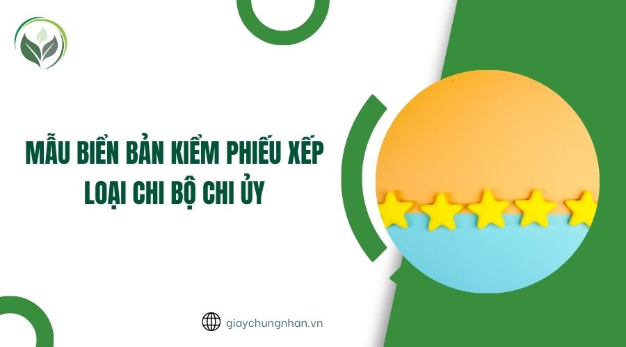 Mẫu biển bản kiểm phiếu xếp loại chi bộ chi ủy