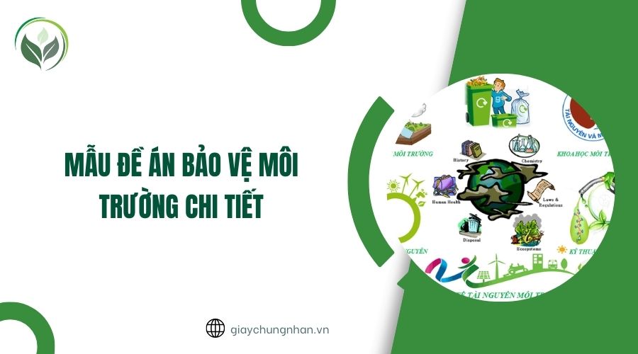 Mẫu đề án bảo vệ môi trường chi tiết