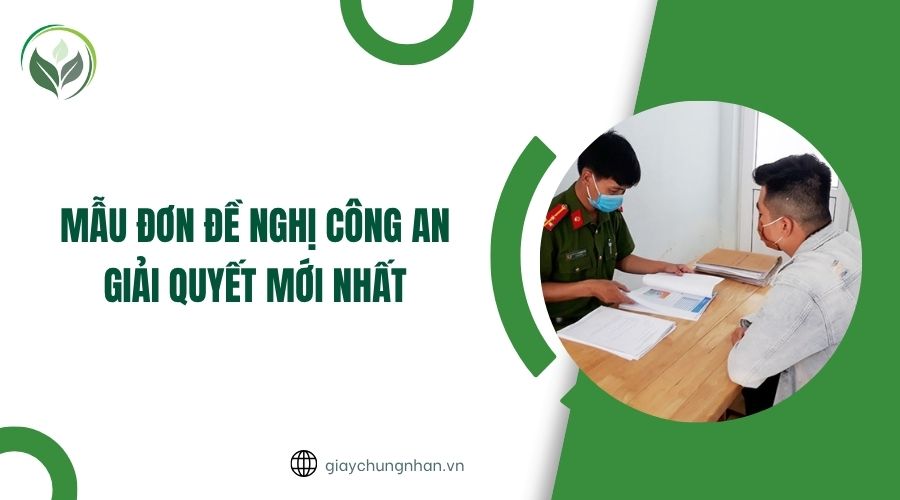 Mẫu đơn đề nghị công an giải quyết mới nhất