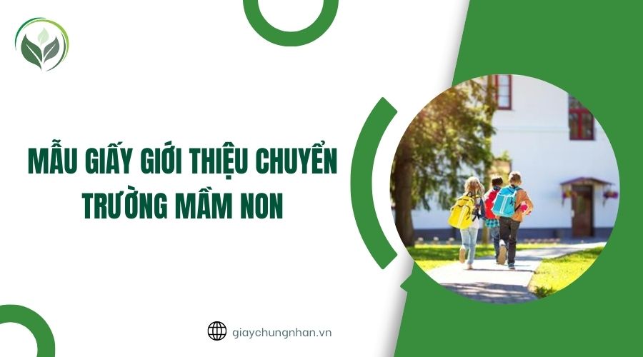 Mẫu giấy giới thiệu chuyển trường mầm non